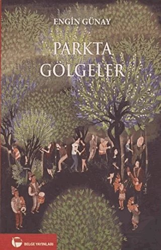 Parkta Gölgeler – Engin Günay – Belge Yayınları kitap kapağı