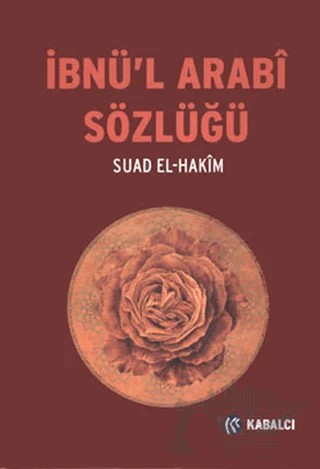 İbnü’l Arabi Sözlüğü – Suad El - Hakim – Kabalcı Yayınevi kitap kapağı
