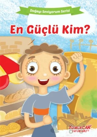 En Güçlü Kim? - Doğayı Seviyorum Serisi – Kolektif – Yumurcak Yayınları kitap kapağı