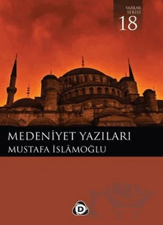 Medeniyet Yazıları – Mustafa İslamoğlu – Düşün Yayıncılık kitap kapağı