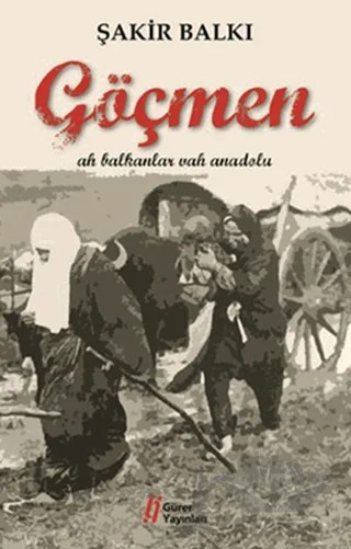 Göçmen – Şakir Balkı – Gürer Yayınları kitap kapağı