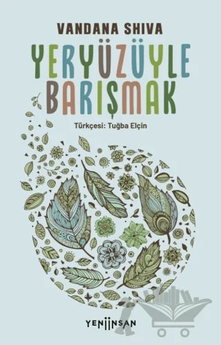 Yeryüzüyle Barışmak – Vandana Shiva – Yeni İnsan Yayınevi kitap kapağı
