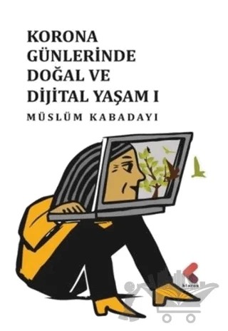 Korona Günlerinde Doğal ve Dijital Yaşam 1 – Müslüm Kabadayı – Klaros Yayınları kitap kapağı