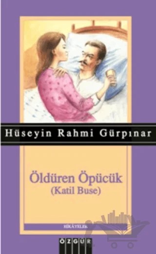 Öldüren Öpücük – Hüseyin Rahmi Gürpınar – Özgür Yayınları kitap kapağı