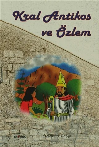 Kral Antikos ve Özlem – Selahattin Saygı – Paydos Yayıncılık kitap kapağı