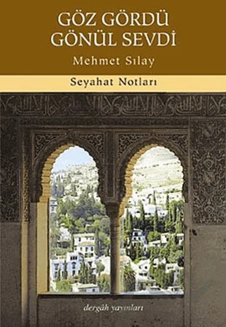 Göz Gördü Gönül Sevdi – Mehmet Sılay – Dergah Yayınları kitap kapağı