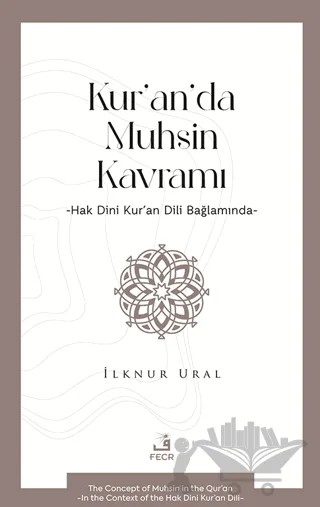 Kur’an’da Muhsin Kavramı – İlknur Ural – Fecr Yayınları kitap kapağı