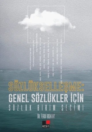 Sözlükleşme: Genel Sözlükler İçin Sözlük Birim Seçimi – Ferdi Bozkurt – Kesit Yayınları kitap kapağı