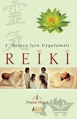 Reiki 2. Derece İçin Uygulamalı – Nazmi Musal – Akis Kitap kitap kapağı