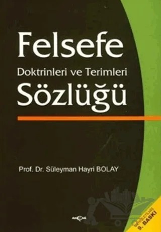 Felsefe Doktirinleri ve Terimleri Sözlüğü – Süleyman Hayri Bolay – Akçağ Yayınları kitap kapağı