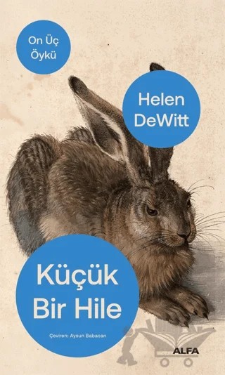 Küçük Bir Hile – Helen DeWitt – Alfa Yayınları kitap kapağı