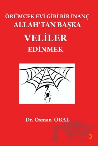 Örümcek Evi Gibi Bir İnanç Allah’tan Başka Veliler Edinmek – Osman Oral – Cinius Yayınları kitap kapağı