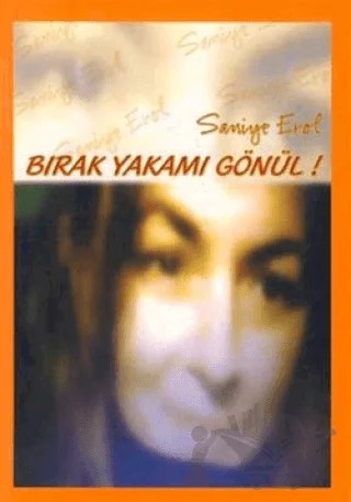 Bırak Yakamı Gönül – Saniye Erol – Cinius Yayınları kitap kapağı