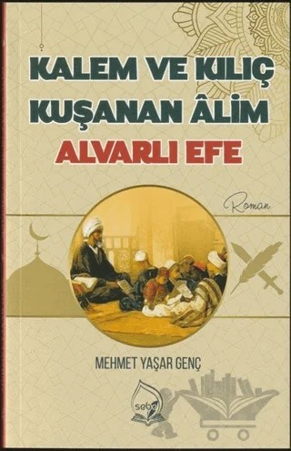 Kalem ve Kılıç Kuşanan Alim Alvarlı Efe – Mehmet Yaşar Genç – Sebe Yayınları kitap kapağı
