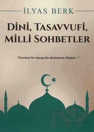 Dini, Tasavvufi, Milli Sohbetler – İlyas Berk – Mercan Kitap kitap kapağı