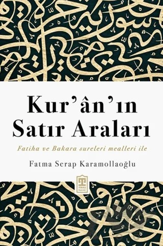 Kur’ân’ın Satır Araları – Fatma Serap Karamollaoğlu – Timaş İnanç kitap kapağı