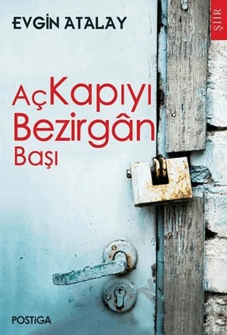 Aç Kapıyı Bezirgan Başı – Evgin Atalay – Postiga Yayınları kitap kapağı