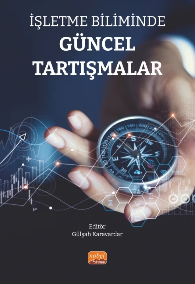İşletme Biliminde Güncel Tartışmalar – Alper Karavardar, Ayşegül Yalçın Özyurt, Burcu Divarcı Güney, Gülşah Karavardar, Harun Karadağ, Hülya Köse, Melis Kırımlıoğlu, Muhammet Yüksel, Şifa Kırhasanoğlu, Yusuf Aker – Nobel Bilimsel Eserler kitap kapağı