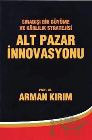 Alt Pazar İnnovasyonu – Arman Kırım – Sistem Yayıncılık kitap kapağı