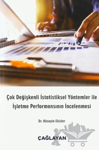 Çok Değişkenli İstatistiksel Yöntemler ile İşletme Performansının İncelenmesi – Hüseyin Ekizler – Çağlayan Kitabevi kitap kapağı
