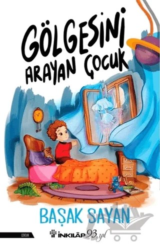 Gölgesini Arayan Çocuk – Başak Sayan – İnkılap Kitabevi kitap kapağı