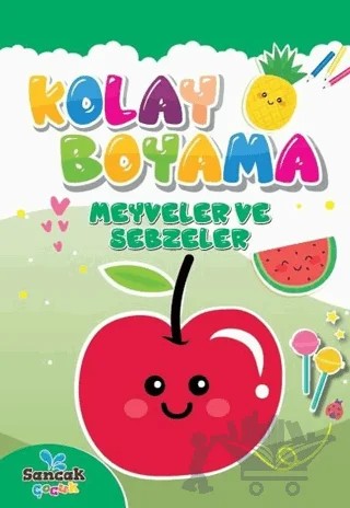 Kolay Boyama - Meyveler ve Sebzeler – Fatıma Gülbahar Karaca – Sancak Çocuk kitap kapağı