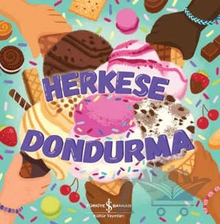 Herkese Dondurma – Everley Hart – İş Bankası Kültür Yayınları kitap kapağı