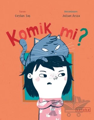Komik mi? – Ceylan Taş – Ketebe Çocuk kitap kapağı