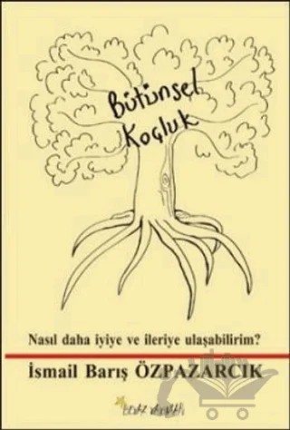 Bütünsel Koçluk – İsmail Barış Özpazarcık – Beyaz Yayınları kitap kapağı