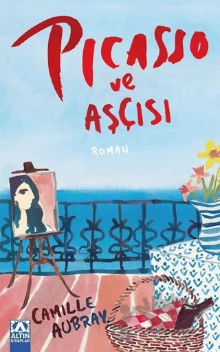 Picasso ve Aşçısı – Camille Aubray – Altın Kitaplar kitap kapağı