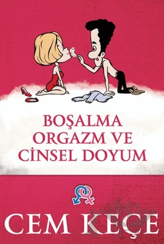 Boşalma, Orgazm ve Cinsel Doyum – A. Cem Keçe – Pusula (Kişisel) Yayıncılık kitap kapağı