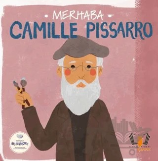Merhaba Camille Pissarro Sanatçıyla İlk Buluşma – Kolektif – Hayalperest Çocuk kitap kapağı