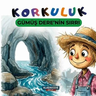 Korkuluk - Gümüş Dere’nin Sırrı – Kasım Aydın – Klasikhane Çocuk kitap kapağı