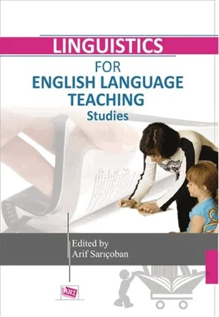 Linguistics for English Language Teaching Studies – Arif Sarıçoban, Ayşe Gürel, Belma Haznedar, Bilal Kırkıcı, Erdoğan Bada, Hale Işık Güler, Hüseyin Öz, Korkut İşisağ, Martina Gracanin-Yüksek, Mehmet Demirezen, Mehmet Kılıç, Murat Hişmanoğlu – Anı Yayıncılık kitap kapağı