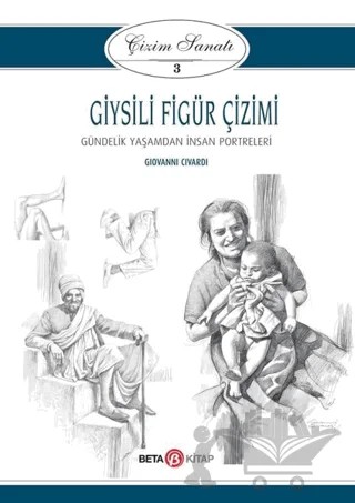 Giysili Figür Çizimi - Çizim Sanatı 3 – Giovanni Civardi – Beta Kitap kitap kapağı