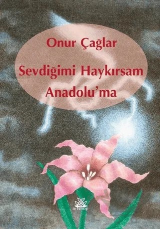 Sevdiğimi Haykırsam Anadolu'ma – Onur Çağlar – Artshop Yayıncılık kitap kapağı