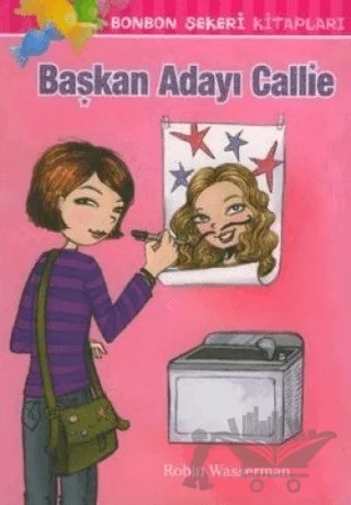 Bonbon Şekeri - Başkan Adayı Callie – Robin Wasserman – Doğan Egmont Yayıncılık kitap kapağı