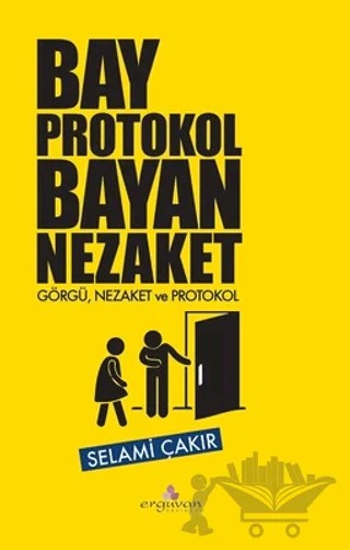 Bay Protokol Bayan Nezaket – Selami Çakır – Erguvan Yayınevi kitap kapağı