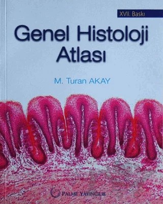 Genel Histoloji Atlası – M. Turan Akay – Palme Yayıncılık kitap kapağı