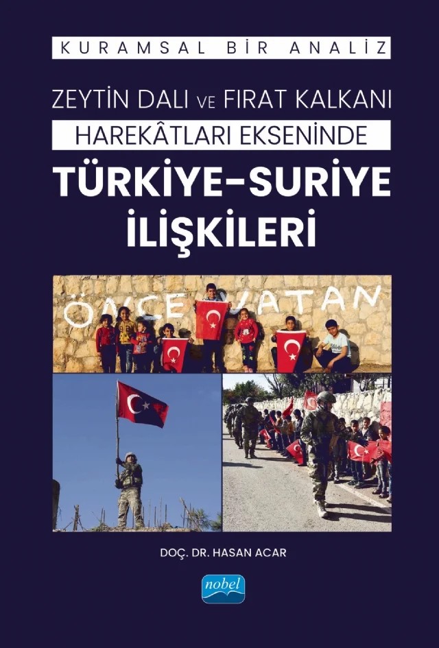 Zeytin Dalı ve Fırat Kalkanı Harekâtları Ekseninde TÜRKİYE-SURİYE İLİŞKİLERİ – Hasan Acar – Nobel Akademik Yayıncılık kitap kapağı