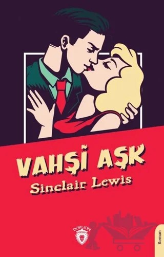 Vahşi Aşk – Sinclair Lewis – Dorlion Yayınları kitap kapağı