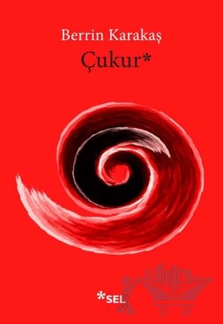 Çukur – Berrin Karakaş – Sel Yayıncılık kitap kapağı
