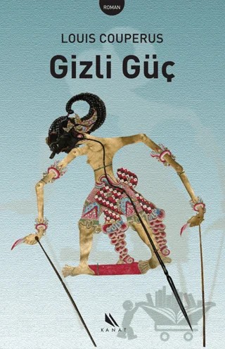 Gizli Güç – Louis Couperus – Kanat Kitap kitap kapağı