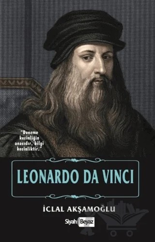 Leonardo Da Vinci – İclal Akşamoğlu – Siyah Beyaz Yayınları kitap kapağı