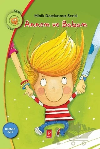 Annem ve Babam - Minik Dostlarımız Serisi – Rania Boubouri – Pena Yayınları kitap kapağı