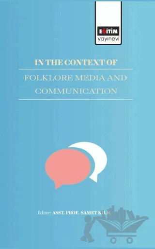In The Context Of Folklore Media And Communication – Kolektif – Eğitim Yayınevi - Bilimsel Eserler kitap kapağı