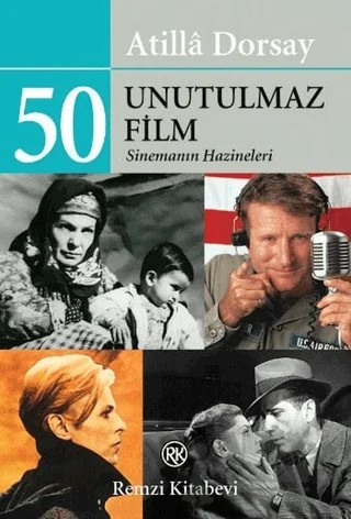 50 Unutulmaz Film – Atilla Dorsay – Remzi Kitabevi kitap kapağı