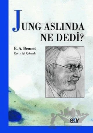 Jung Aslında Ne Dedi? – E. A. Bennet – Say Yayınları kitap kapağı