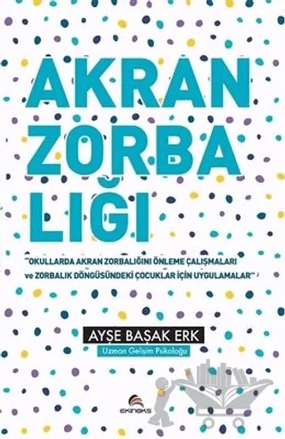 Akran Zorbalığı – Ayşe Başak Erk – Ekinoks Yayın Grubu kitap kapağı
