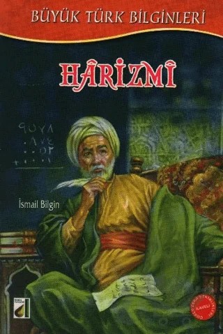 Harizmi - Büyük Türk Bilginleri 2 – İsmail Bilgin – Damla Yayınevi kitap kapağı